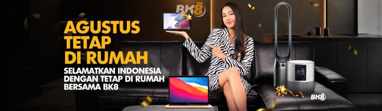 Bonus Agustus Tetap di Rumah Bersama dengan BK8