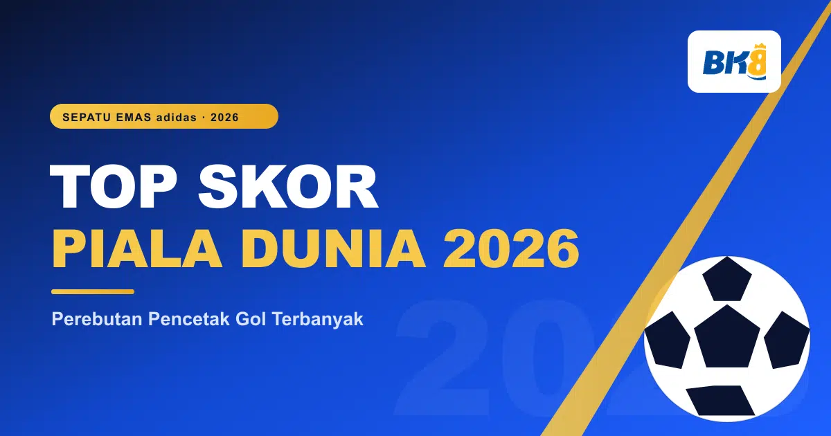 Top Skor Piala Dunia 2026 Terbaru: Messi Pimpin Sepatu Emas — BK8